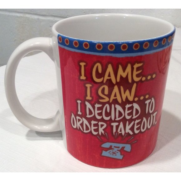 Humor Coffee Mug I Came I Saw I Decided to Order Takeout Encore 2008 Funny - Picture 1 of 6
